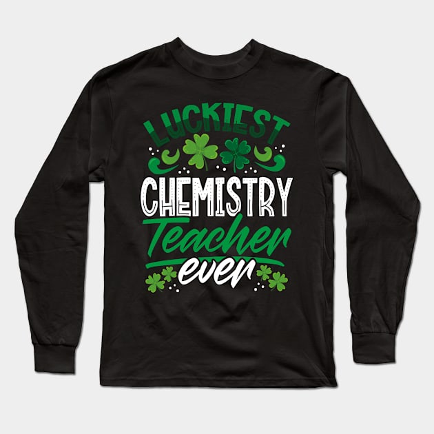 Luckiest Chemistry Teacher Ever St Patricks Day Teacher Long Sleeve T-Shirt by aneisha